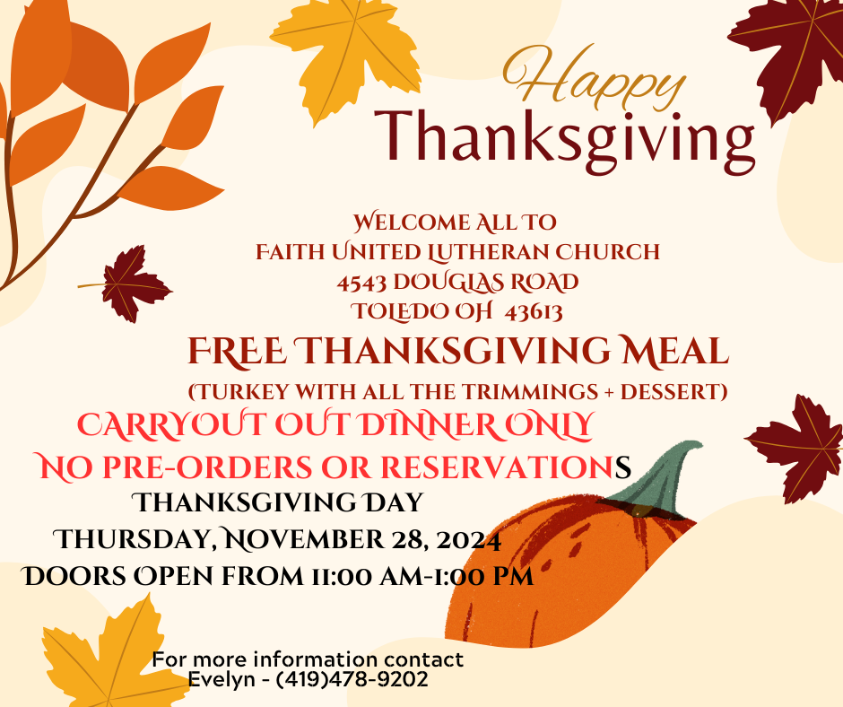 Welcome All To Faith United Lutheran Church FREE Thanksgiving Meal (Turkey with all the trimmings + dessert)